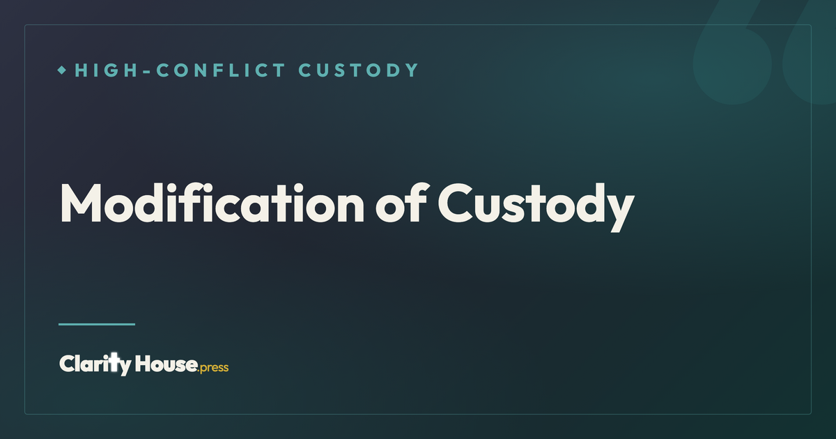 Modification of Custody: Proving Substantial Change in Circumstances ...