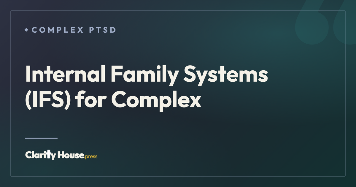 Internal Family Systems (IFS) for Complex Trauma: Parts Work Explained ...