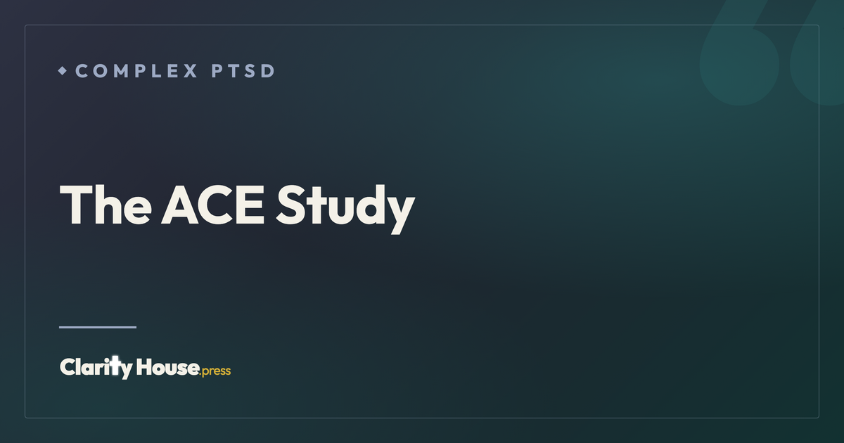 The ACE Study: How Adverse Childhood Experiences Predict C-PTSD ...